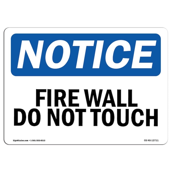 OSHA Notice Sign, Fire Wall Do Not Touch, 18in X 12in Aluminum, 12" W, 18" L, Landscape